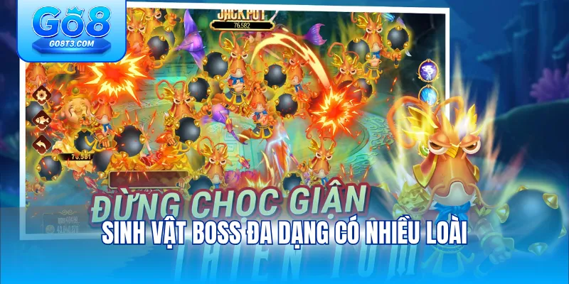 Sinh vật boss đa dạng có nhiều loài