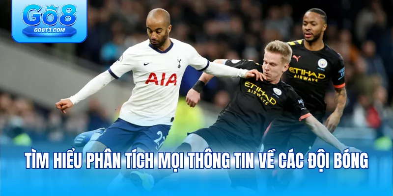 Tìm hiểu phân tích mọi thông tin về các đội bóng